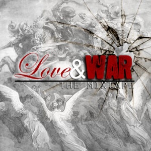 Love & WAR: The MixTape<br>(Free Download)